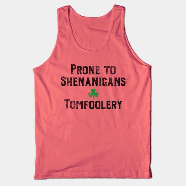 St. Patrick's Day Irish Prone to Shenanigans & Tomfoolery Tank Top by jdsoudry